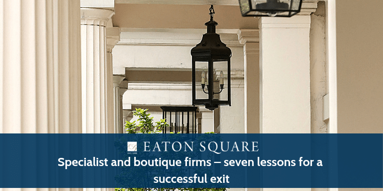 Specialist and boutique firms – seven lessons for a successful exit