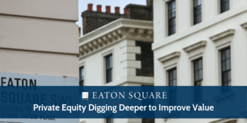 Private Equity Digging Deeper to Improve Value