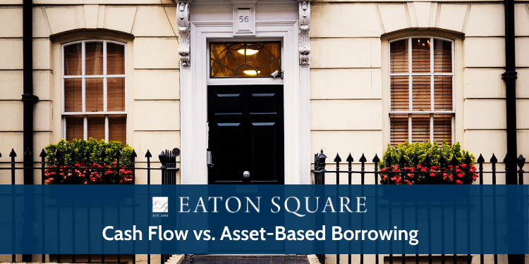 Cash Flow and Asset Based Borrowing