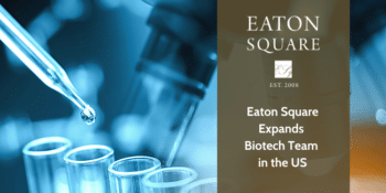 Eaton Square Expands Biotech Team in the US