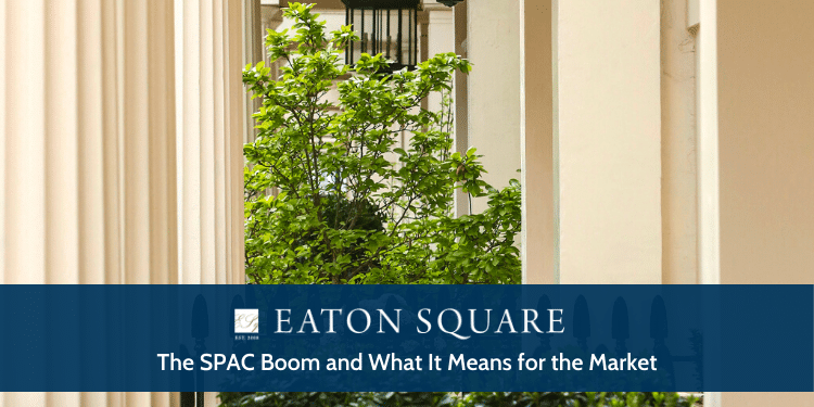 The SPACs Boom and What It Means for the Market