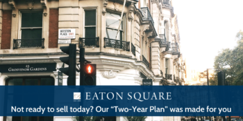 Not ready to sell today? Our “Two-Year Plan” was made for you
