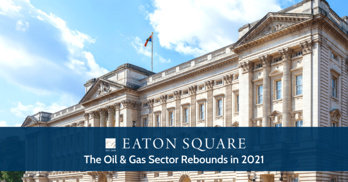 The Oil & Gas Sector Rebounds in 2021