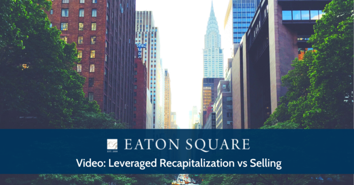 Leveraged Recapitalization vs Selling