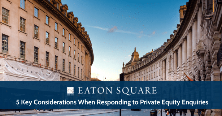 5 Key Considerations When Responding to Private Equity Enquiries