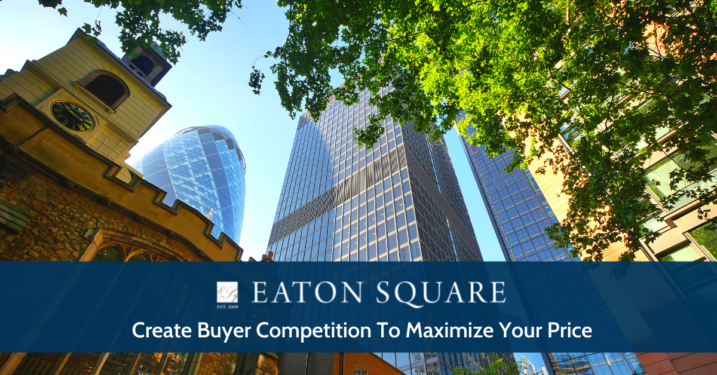 Create Buyer Competition To Maximize Your Price