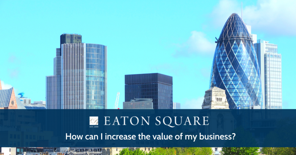 how-can-i-increase-the-value-of-my-business-eaton-square