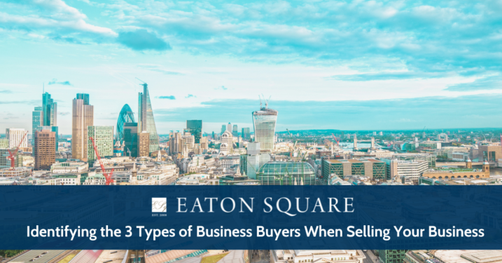 Identifying the 3 Types of Business Buyers When Selling Your Business