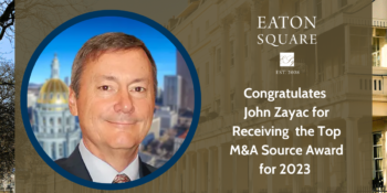 Eaton Square’s Principal John Zayac Receives Top M&A Source Award