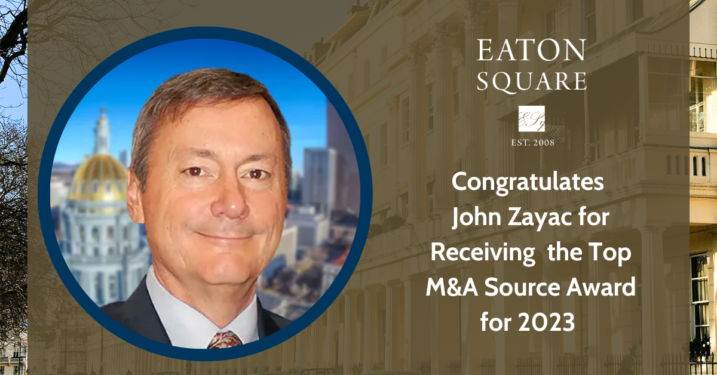 Eaton Square’s Principal John Zayac Receives Top M&A Source Award