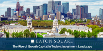 The Rise of Growth Capital in Today's Investment Landscape