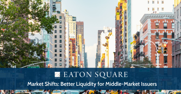 Market Shifts: Better Liquidity for Middle-Market Issuers