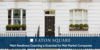 M&A Readiness Coaching is Essential for Mid-Market Companies