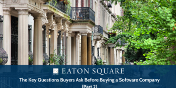 The Key Questions Buyers Ask Before Buying a Software Company - Part 2