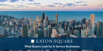 What Buyers Look for in Service Businesses