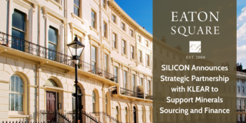Eaton Square’s SILICON Announces Strategic Partnership with KLEAR to Support Minerals Sourcing and Finance