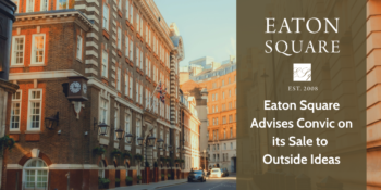 Eaton Square Advises Convic on its Sale to Outside Ideas