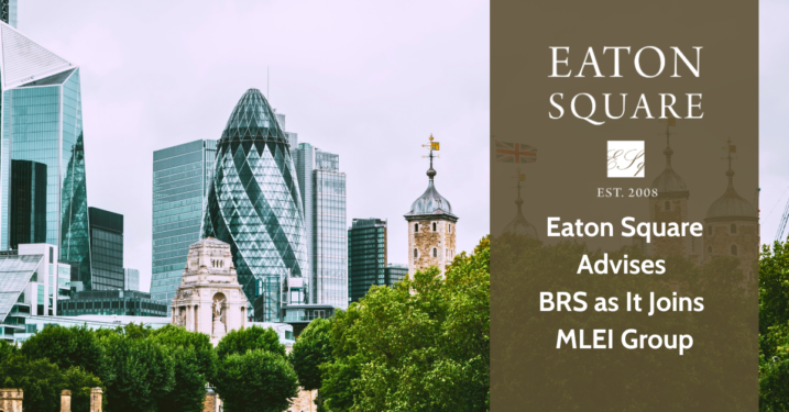 Eaton Square Advises BRS as It Joins MLEI Group